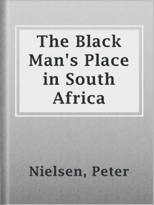 cover image of The Black Man's Place in South Africa